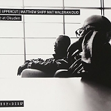 Matthew Shipp & Mat Walerian - The Uppercut: Live at Okuden