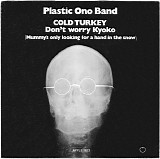 The Plastic Ono Band - Cold Turkey / Don't Worry Kyoko (Mummy's Only Looking For A Hand In The Snow)