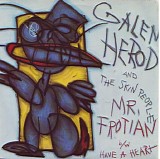 Galen Herod And The Skin People - Mr. Frotian B/W Have A Heart