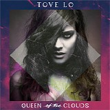 Tove Lo - Queen Of The Clouds