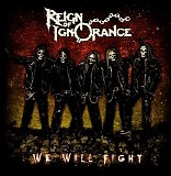 Reign Of Ignorance - We Will Fight!