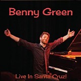 Benny Green - Live in Santa Cruz!