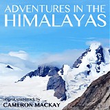 Cameron Mackay - Adventures In The Himalayas