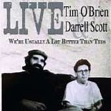 Tim O'Brien & Darrell Scott - We're Usually a Lot Better Than This