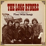The Long Ryders - Final Wild Songs