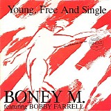 Boney M. featuring Bobby Farrell - Young, Free And Single