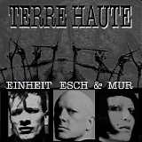 Einheit, Esch & Mur - Terre Haute