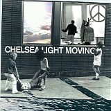 Chelsea Light Moving - Chelsea Light Moving