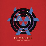 Chvrches - The Bones of What You Believe