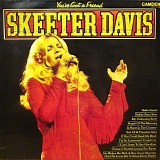 Skeeter Davis - You've Got A Friend