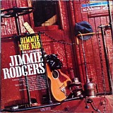 Jimmie Rodgers - Jimmie The Kid