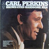 Carl Perkins - Brown-Eyed Handsome Man