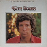 Tom Jones - Somethin' 'Bout You Baby I Like