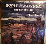 The Searchers & Rosie Rozell - What A Saviour