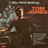 Tom Jones - I (Who Have Nothing)