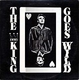 Elvis Presley - The King Goes Wild