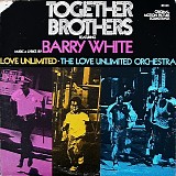 Barry White, Love Unlimited & Love Unlimited Orchestra - Together Brothers