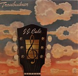 J.J. Cale - Troubadour