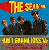 The Searchers - Ain't Gonna Kiss Ya