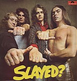 Slade - Slayed?