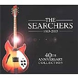 The Searchers - 1963-2003: 40th Anniversary Collection