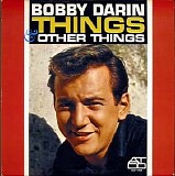 Bobby Darin - Things & Other Things