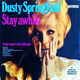 Dusty Springfield - Stay Awhile