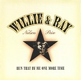 Willie Nelson & Ray Price - Run That By Me One More Time