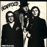 Scaffold - Singles A's & B's