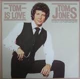 Tom Jones - Tom Is Love