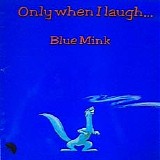 Blue Mink - Only When I Laugh