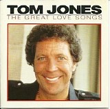 Tom Jones - The Great Love Songs