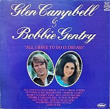 Glen Campbell & Bobbie Gentry - All I Have To Do Is Dream