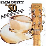 Slim Dusty - No.50 The Golden Anniversary Album