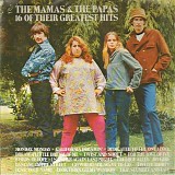Mamas & The Papas, The - 16 Of Their Greatest Hits