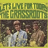 The Grass Roots - Let's Live For Today