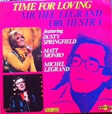 Michel Legrand Et Son Orchestre, Dusty Springfield, Matt Monro & Michel Legrand - Time For Loving