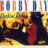 Bobby Day - "Rockin' Robin" A Golden Classics Edition