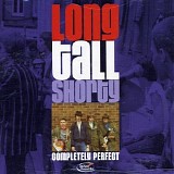 Long Tall Shorty - Completely Perfect