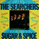 The Searchers - Sugar & Spice