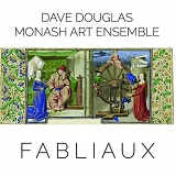 Dave Douglas & Monash Art Ensemble - Fabliaux