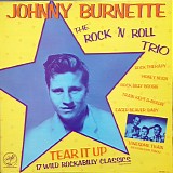 Johnny Burnette & The Johnny Burnette Trio - Tear It Up