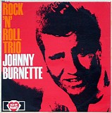 Johnny Burnette - Rock 'N Roll Trio