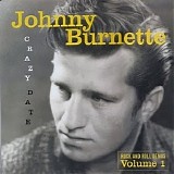 Johnny Burnette - Crazy Date [Rock And Roll Demos Volume 1]