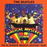 The Beatles - The Alternate Magical Mystery Tour