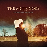 The Mute Gods - Do Nothing Till You Hear From Me (Limited Edition)