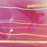 David Bowie / Pat Metheny Group - This Is Not America