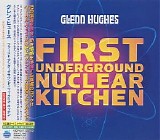 Glenn Hughes - First Underground Nuclear Kitchen {Japanese edition)