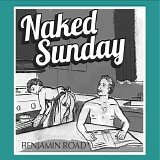 Benjamin Road - Naked Sunday