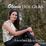 Olivia Douglas - Another Heartache